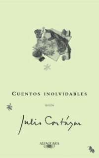   Cuentos inolvidables según Julio Cortázar by Julio 