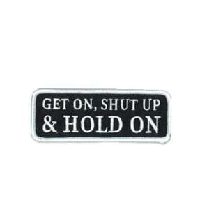  GET ON SHUT UP AND HOLD ON Quality Fun Biker Vest Patch 