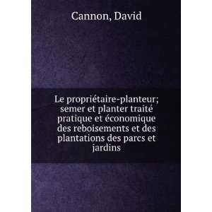   et des plantations des parcs et jardins: David Cannon: Books