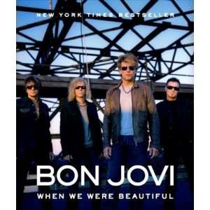   Bon Jovi: When We Were Beautiful [Paperback]: Bon Jovi: Books