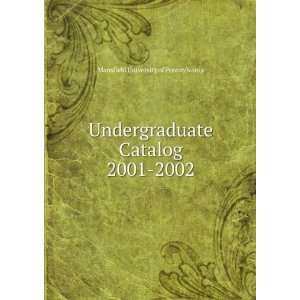  Undergraduate Catalog 2001 2002 Mansfield University of 