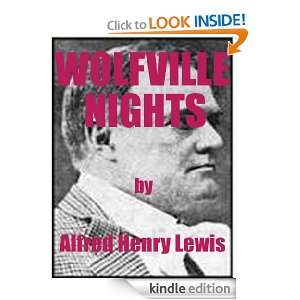 WOLFVILLE NIGHTS ( Annotated): Alfred Henry Lewis:  Kindle 