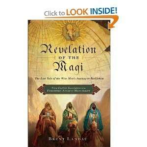 Brent LandausRevelation of the Magi: The Lost Tale of the Wise Mens 