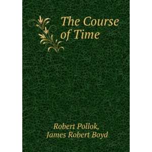  The Course of Time James Robert Boyd Robert Pollok Books