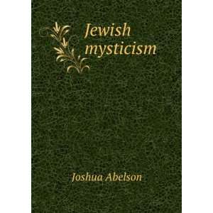  Jewish mysticism Joshua Abelson Books