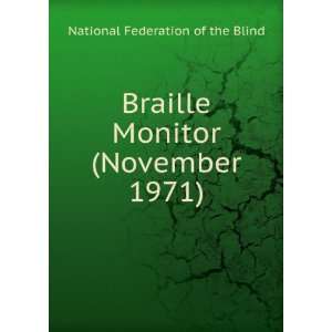  Braille Monitor (November 1971): National Federation of 