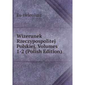  Wizerunek Rzeczypospolitej Polskiej, Volumes 1 2 (Polish 