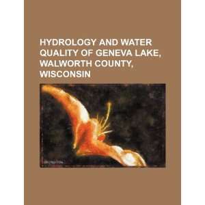 Hydrology and water quality of Geneva Lake, Walworth County, Wisconsin 