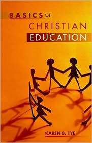 Basics of Christian Education, (0827202296), Karen B. Tye, Textbooks 