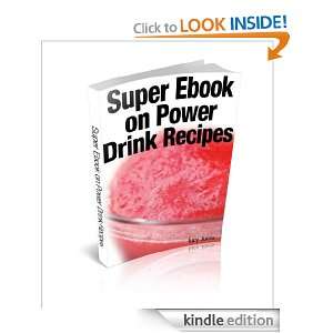 Super Ebook on Power Drink Recipes: Lucy Jones:  Kindle 