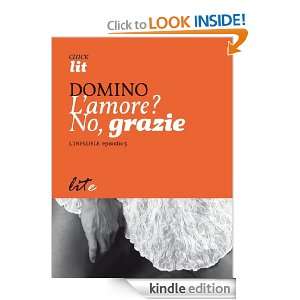 amore? No, grazie (Italian Edition) Domino  Kindle 