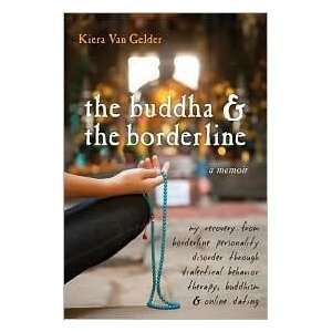  Buddha & the Borderline by Kiera Van Gelder  N/A  Books