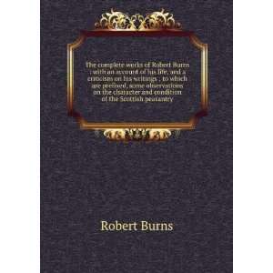  The complete works of Robert Burns : with an account of 