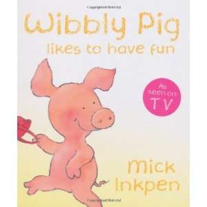  Wibbly Pig Likes to Have Fun [Hardcover] Mick Inkpen 