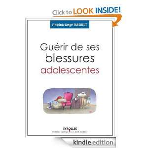 Guérir de ses blessures adolescentes : Devenir adulte (French Edition 