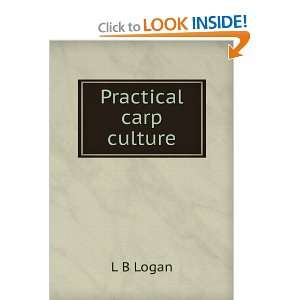  Practical carp culture L B Logan Books