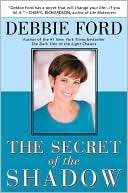 The Secret of the Shadow The Debbie Ford