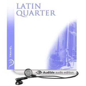 Latin Quarter Travel Paris [Unabridged] [Audible Audio Edition]