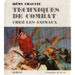    Techniques de combat chez les animaux Chauvin Rémy Books