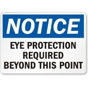  Notice Eye Protection Required Beyond This Point Aluminum 