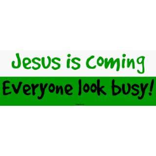  Jesus is coming Everyone look busy MINIATURE Sticker 
