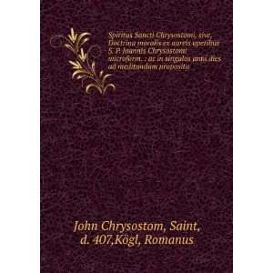   proposita Saint, d. 407,KÃ¶gl, Romanus John Chrysostom Books
