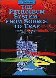 The Petroleum System from Source to Trap, (0891813381), American 