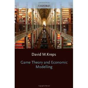   (Clarendon Lectures in Economics) [Paperback] David M. Kreps Books