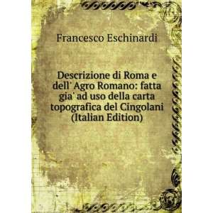 Descrizione di Roma e dell Agro Romano: fatta gia ad uso della carta 