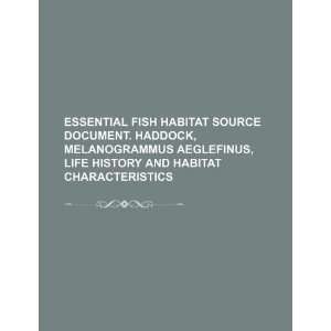 Essential fish habitat source document. haddock, Melanogrammus 