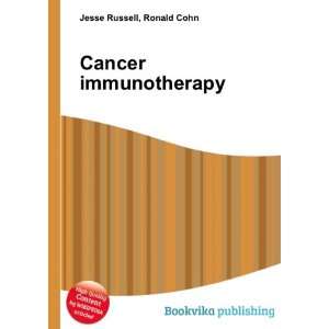  Cancer immunotherapy Ronald Cohn Jesse Russell Books