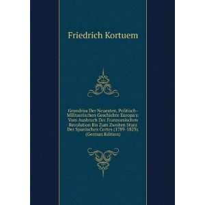  Cortes (1789 1823). (German Edition) (9785874177478) Friedrich