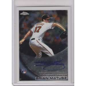 2010 Topps Chrome Brian Matusz AUTOGRAPH RC #2010 BALTIMORE ORIOLES