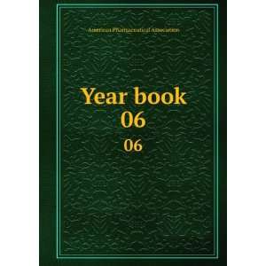  Year book. 06 American Pharmaceutical Association Books