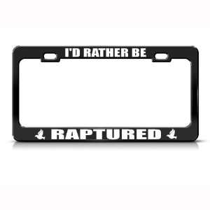  Rather Be Ruptured Jesus Christ God Metal License Plate 
