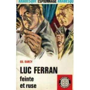  Luc Ferran feinte et ruse Darcy Gil Books