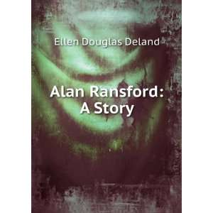  Alan Ransford A Story Ellen Douglas Deland Books
