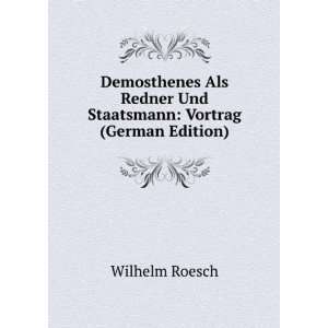  Demosthenes Als Redner Und Staatsmann: Vortrag (German 