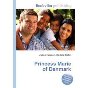    Princess Marie of Denmark: Ronald Cohn Jesse Russell: Books