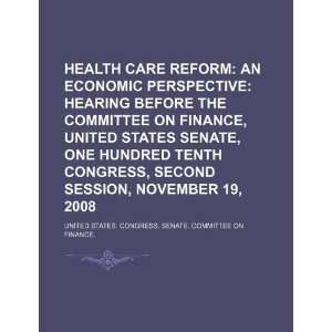  Health care reform: an economic perspective: hearing 