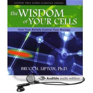   Control Your Biology (Audible Audio Edition) Bruce H. Lipton Books