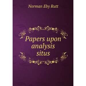  Papers upon analysis situs Norman Eby Rutt Books