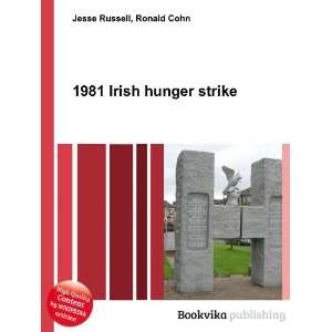  1981 Irish hunger strike Ronald Cohn Jesse Russell Books