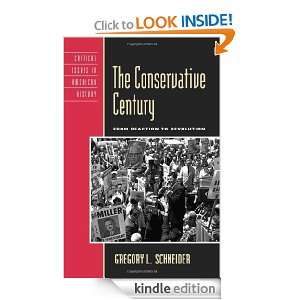 The Conservative Century From Reaction to Revolution (Critical Issues 