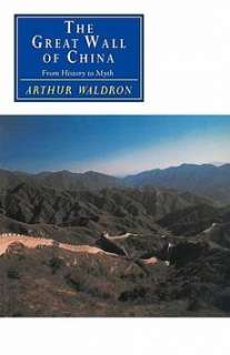 the great wall of china from history to myth by arthur waldron 