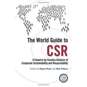  By Wayne Visser, Nick Tolhurst The World Guide to CSR A 