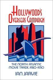 Hollywoods Overseas Campaign The North Atlantic Movie Trade, 1920 
