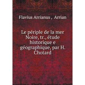   gÃ©ographique, par H. Chotard Arrian Flavius Arrianus  Books
