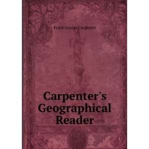    Carpenters Geographical Reader Frank George Carpenter Books