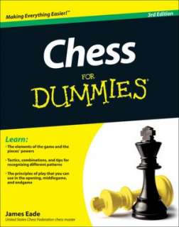   Chess For Dummies by James Eade, Wiley, John & Sons 
